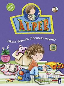 Alper - Okula Gitmek Zorunda mıyım?