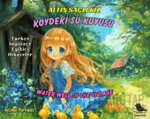 Altın Saçlı Kız Köydeki Su Kuyusu (Türkçe - İngilizce)