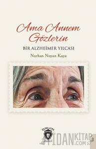 Ama Annem Gözlerin Bir Alzheimer Yılcası