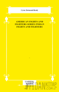American Fights and Fighters Series Indian Fights and Fighters