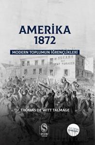 Amerika 1872 Modern Toplumun İğrençlikleri