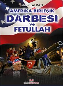 Amerika Birleşik Darbesi ve Fetullah