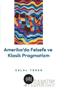 Amerika'da Felsefe ve Klasik Pragmatizm