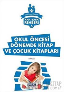 Ana Baba Rehberi 5 - Okul Öncesi Dönemde Kitap ve Çocuk Kitapları