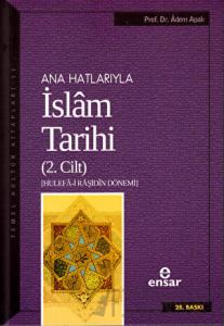 Ana Hatlarıyla İslam Tarihi (2. Cilt)