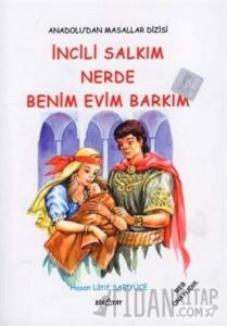 Anadolu’dan Masallar Dizisi - İncili Salkım Nerde Benim Evim Barkım