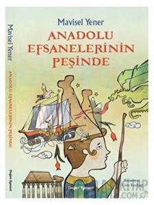 Anadolu Efsanelerinin Peşinde