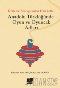 Anadolu Türklüğünde Oyun ve Oyuncak Adları