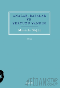 Analar, Babalar ve Yeryüzü Yankısı