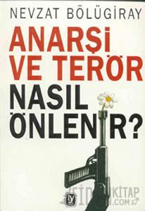 Anarşi ve Terör Nasıl Önlenir?