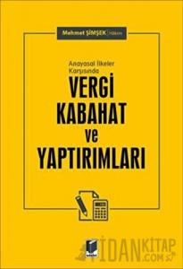 Anayasal İlkeler Karşısında Vergi Kabahat ve Yaptırımları