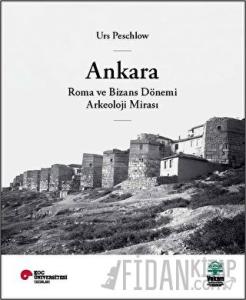 Ankara, Roma ve Bizans Dönemi Arkeoloji Mirası
