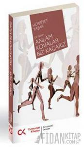 Anlam Kovalar Biz Kaçarız