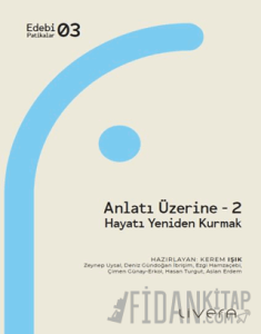Anlatı Üzerine 2: Hayatı Yeniden Kurmak