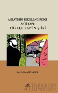 Anlatının Şekillendirdiği Anti-Yapı: Türkçe Rap’ın Şiiri