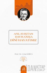 Anlayıştan Davranışa Dini Hayatımız