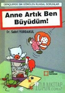 Anne Artık Ben Büyüdüm!