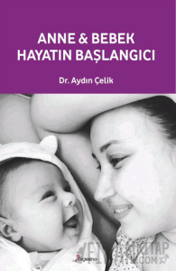 Anne ve Bebek: Hayatın Başlangıcı