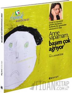 Annelik Akademisi - Anne Yapamam, Başım Çok Ağrıyor