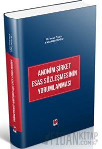 Anonim Şirket Esas Sözleşmesinin Yorumlanması (Ciltli)
