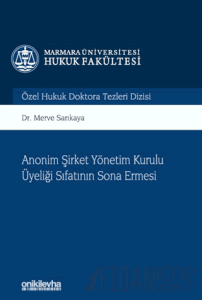 Anonim Şirket Yönetim Kurulu Üyeliği Sıfatının Sona Ermesi (Ciltli)