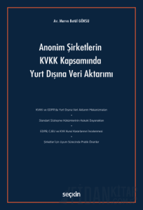 Anonim Şirketlerin KVKK Kapsamında Yurt Dışına Veri Aktarımı
