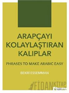 Arapçayı Kolaylaştıran Kalıplar - Phrases To Make Arabic Easy