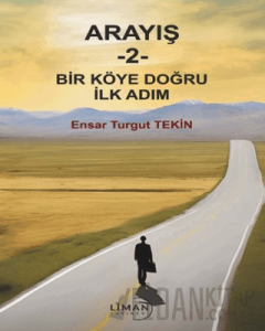 Arayış 2 - Bir Köye Doğru İlk Adım