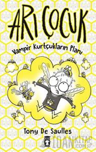 Arı Çocuk - Vampir Kurtçukların Planı (Ciltli)