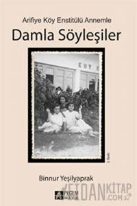 Arifiye Köy Enstitülü Annemle Damla Söyleşiler