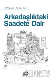 Arkadaşlıktaki Saadete Dair