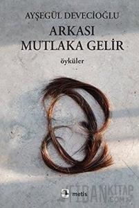 Arkası Mutlaka Gelir