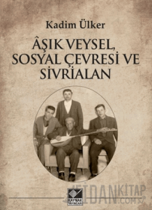 Âşık Veysel, Sosyal Çevresi ve Sivrialan