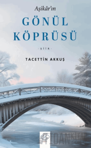 Aşikar'ın Gönül Köprüsü