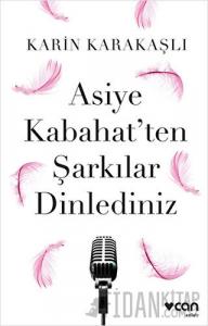 Asiye Kabahat'ten Şarkılar Dinlediniz