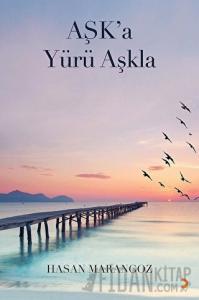 Aşk’a Yürü Aşkla