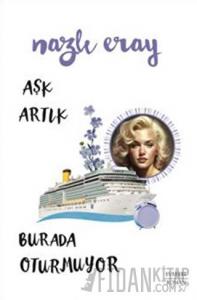 Aşk Artık Burada Oturmuyor