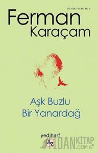 Aşk Buzlu Bir Yanardağ