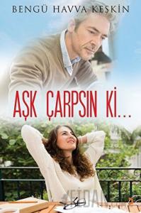 Aşk Çarpsın Ki...