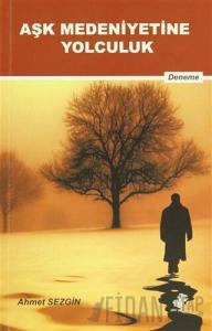 Aşk Medeniyetine Yolculuk