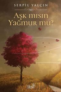 Aşk mısın Yağmur mu?