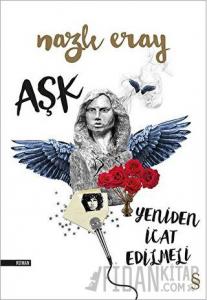 Aşk Yeniden İcat Edilmeli