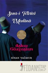 Aşkın Gözyaşları - Şems-i Tebrizi Hz. Mevlana