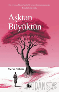 Aşktan Büyüktün