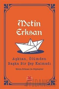 Aşktan, Ölümden Başka Bir Şey Kalmadı