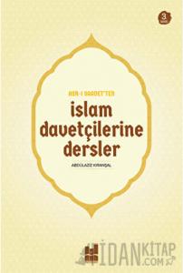Asr-ı Saadet'ten İslam Davetçilerine Dersler