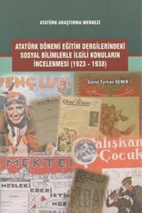 Atatürk Dönemi Eğitim Dergilerindeki Sosyal Bilimlerle İlgili Konuların İncelenmesi (1923-1938)