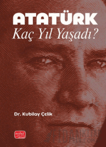 Atatürk Kaç Yıl Yaşadı?