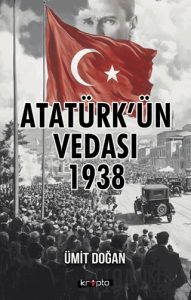 Atatürk'ün Vedası 1938