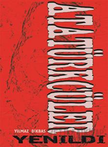 Atatürkçüler Yenildi